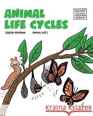Animal Life Cycles Joseph Midthun Samuel Hiti 9780716678854 World Book, Inc. - książka