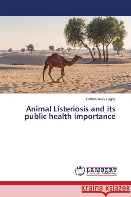 Animal Listeriosis and its public health importance Abay Hagos, Haftom 9786138326595 LAP Lambert Academic Publishing - książka