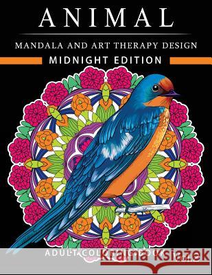 Animal Mandala and Art Therapy Design Midnight Edition: An Adult Coloring Book with Mandala Designs, Mythical Creatures, and Fantasy Animals for Inspi Horses Coloring Book Team                Adult Coloring Book 9781541005440 Createspace Independent Publishing Platform - książka