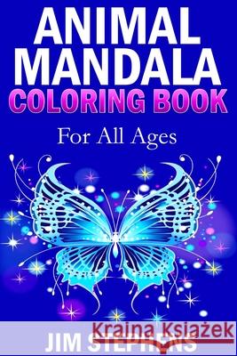 Animal Mandala Coloring Book: For All Ages Jim Stephens 9781607969976 Revival Waves of Glory Ministries - książka