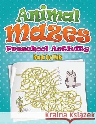 Animal Mazes Preschool Activity Book for Kids Speedy Publishin 9781633833937 Speedy Publishing LLC - książka