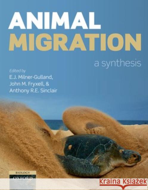 Animal Migration: A Synthesis Milner-Gulland, E. J. 9780199569007 Oxford University Press, USA - książka