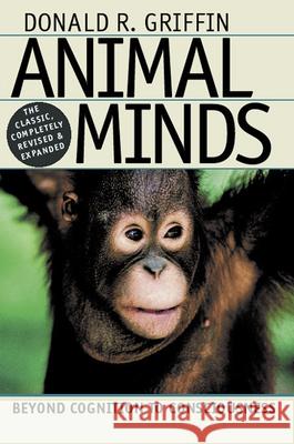 Animal Minds: Beyond Cognition to Consciousness Griffin, Donald R. 9780226308654 University of Chicago Press - książka