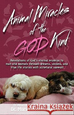 Animal Miracles of the God Kind Dr Mary Buddemeyer-Porter 9780979072222 Eden Publications - książka