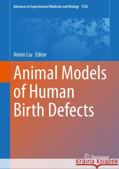 Animal Models of Human Birth Defects Aimin Liu 9789811523885 Springer - książka