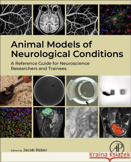 Animal Models of Neurological Conditions: A Reference Guide for Neuroscience Researchers and Trainees Jacob Raber 9780443290909 Academic Press - książka