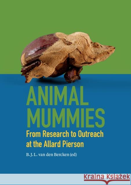 Animal Mummies: From Research to Outreach at the Allard Pierson Ben Va 9789464263657 Sidestone Press - książka
