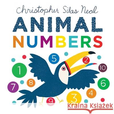 Animal Numbers Christopher Silas Neal 9781499810769 Little Bee Books - książka