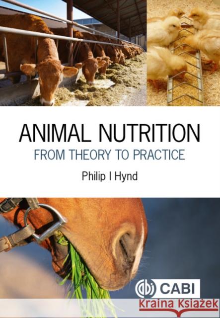 Animal Nutrition: From Theory to Practice Philip Ian Hynd 9781789242911 Cabi - książka