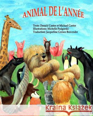 Animal of the Year (French): Animal de l annee! Cantor, Michael 9781542774369 Createspace Independent Publishing Platform - książka