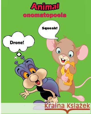 Animal Onomatopoeia A. J. McForest 9781517582722 Createspace Independent Publishing Platform - książka