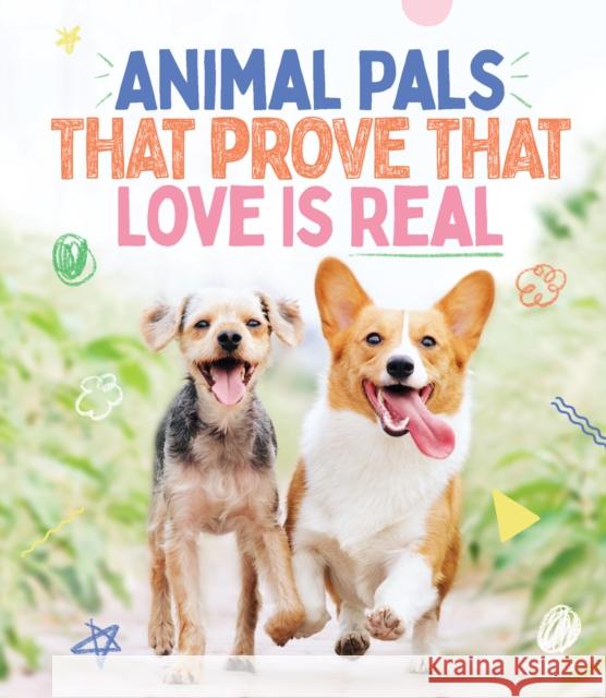 Animal Pals That Prove That Love Is Real  9781922754165 Smith Street Books - książka
