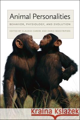 Animal Personalities: Behavior, Physiology, and Evolution Carere, Claudio 9780226921976 University of Chicago Press - książka