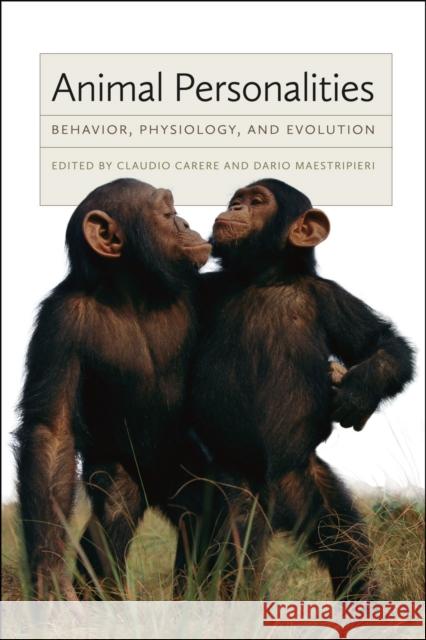 Animal Personalities: Behavior, Physiology, and Evolution Carere, Claudio 9780226922058 University of Chicago Press - książka