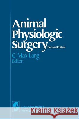 Animal Physiologic Surgery Carol Max Lang 9780387906201 Springer - książka