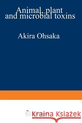 Animal, Plant, and Microbial Toxins: Volume 2 Chemistry, Pharmacology, and Immunology Ohsaka, Akira 9781468408911 Springer - książka