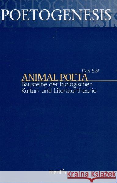 Animal Poeta: Bausteine Der Biologischen Kultur- Und Literaturtheorie. 2. Korr. Auflage Eibl, Karl 9783957430588 mentis-Verlag - książka