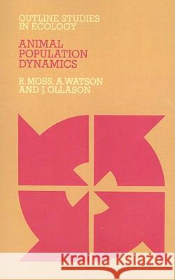 Animal Population Dynamics Robert Moss R. Moss Adam Watson 9780412222405 Chapman & Hall - książka
