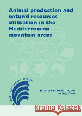 Animal production and natural resources utilisation in the Mediterranean mountain areas A. Georgoudis, A. Rosati, C. Mosconi 9789076998565 Brill (JL) - książka