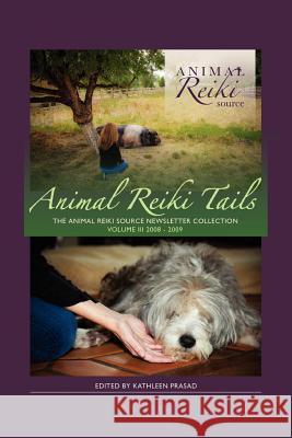 Animal Reiki Tails Volume 3 Kathleen Prasad 9780615472652 Animal Reiki Source - książka