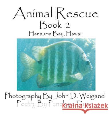 Animal Rescue, Book 2, Hanauma Bay, Hawaii Penelope Dyan John D. Weigand 9781614772200 Bellissima Publishing - książka