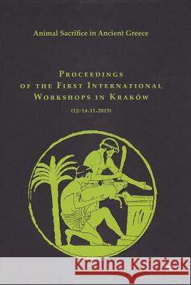 Animal Sacrifice in Ancient Greece. Proceedings... Krzysztof Bielawski 9788365886026 Archeobooks - książka