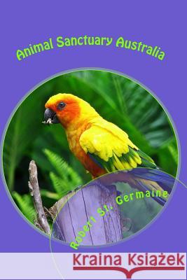 Animal Sanctuary Australia Robert S 9781512163629 Createspace - książka