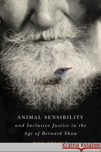 Animal Sensibility and Inclusive Justice in the Age of Bernard Shaw Rod Preece 9780774821094 UBC Press - książka