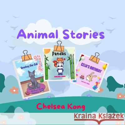 Animal Stories Chelsea Kong 9781998335077 Chelsea Kong - książka