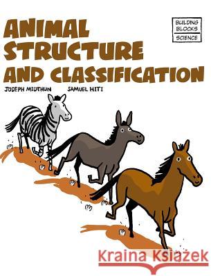 Animal Structure and Classification Joseph Midthun, Samuel Hiti 9780716678786 World Book, Inc. - książka