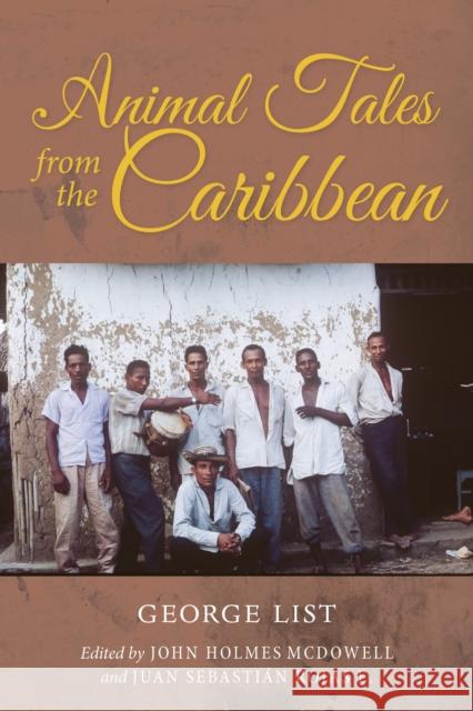 Animal Tales from the Caribbean George List John Holmes McDowell Juan Sebastian Roja 9780253029379 Indiana University Press - książka