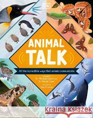 Animal Talk: All the Incredible Ways That Animals Communicate Leach, Michael 9780744082746 DK Publishing (Dorling Kindersley) - książka