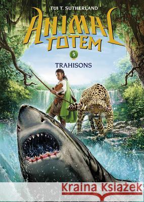 Animal Totem: N° 5 - Trahisons Sutherland, Tui T. 9781443151818 Scholastic - książka