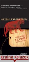 Animal Underworld: Inside America's Black Market for Rare and Exotic Species Alan Green 9781586483746 PublicAffairs