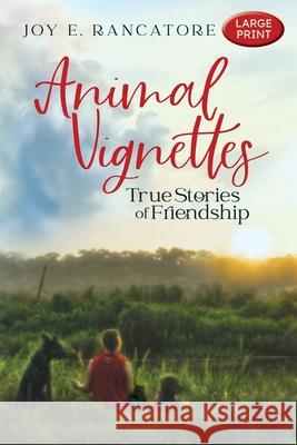 Animal Vignettes: True Stories of Friendship Joy E. Rancatore Rachael Ritchey 9781954465053 Logos & Mythos Press LLC - książka