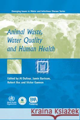 Animal Waste, Water Quality and Human Health A Dufour 9781780401232  - książka