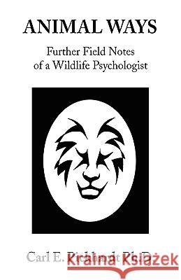 Animal Ways Carl E. Ph. D. Pickhardt 9781436353298 XLIBRIS CORPORATION - książka