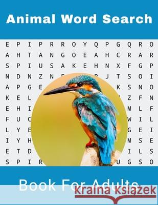 Animal Word Search Book For Adults: Large Print Wild life Puzzle Book With Solutions Nzactivity Publisher 9781704983196 Independently Published - książka