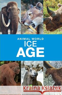 Animal World: Ice Age Camelot Editora Paola Houch Francine Cervato 9786560950924 Camelot Editora - książka