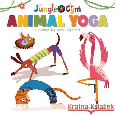 Animal Yoga Flowerpot Press                          Brian Fitzgerald 9781486729722 Flowerpot Press - książka