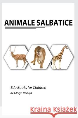 Animale Salbatice Glorya Phillips 9783784725758 Robert Cristofir - książka