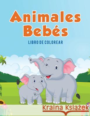 Animales Bebés: Libro de colorear Kids, Coloring Pages for 9781635893212 Coloring Pages for Kids - książka