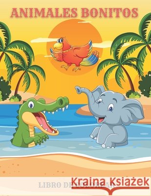 Animales Bonitos - Libro de Colorear Alonso, Gracia 9798682167180 Independently Published - książka