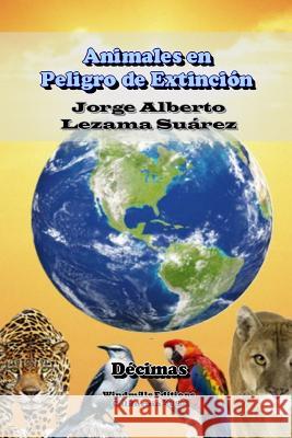 Animales en Peligro de Extinción Lezama Suárez, Jorge Alberto 9781329461574 Lulu.com - książka