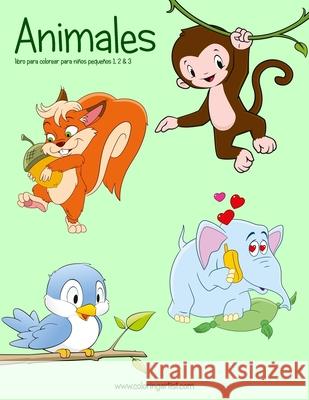 Animales libro para colorear para niños pequeños 1, 2 & 3 Nick Snels 9781539998884 Createspace Independent Publishing Platform - książka