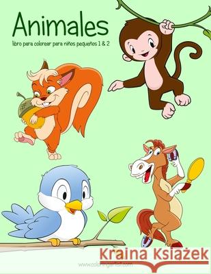 Animales libro para colorear para niños pequeños 1 & 2 Nick Snels 9781537773872 Createspace Independent Publishing Platform - książka