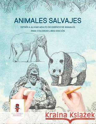 Animales Salvajes: Estrés A Aliviar Adulto De Diseños De Animales Para Colorear Libro Edición Coloring Bandit 9780228215172 Coloring Bandit - książka