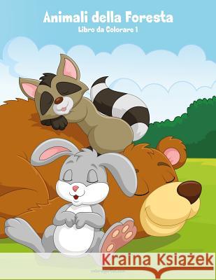 Animali della Foresta Libro da Colorare 1 Snels, Nick 9781717036865 Createspace Independent Publishing Platform - książka
