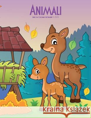 Animali Libro da Colorare per Bambini 1, 2 & 3 Nick Snels 9781983649936 Createspace Independent Publishing Platform - książka