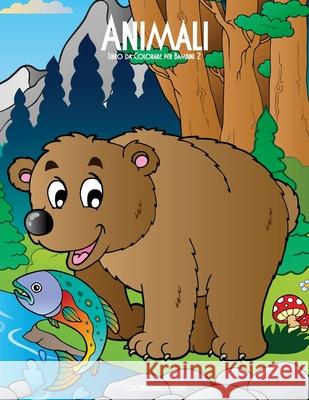 Animali Libro da Colorare per Bambini 2 Nick Snels 9781532833984 Createspace Independent Publishing Platform - książka